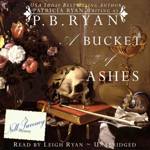 A Bucket of Ashes audiobook by Official Website of P.B. Ryan, Author of the Nell Sweeney Historical Mystery Series